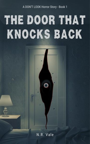 The Door That Knocks Back (DON'T LOOK, #1) (eBook, ePUB) The Door That Knocks Back (DON'T LOOK, #1) (eBook, ePUB)