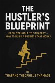 The Hustler's Blueprint (First Edition From Struggle to Strategy, #0) (eBook, ePUB)