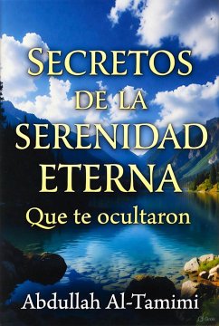 ¿Secretos de la Serenidad Eterna, que te ocultaron (eBook, ePUB) - Altamimi, Abdullah