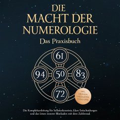 Cover Die Macht der Numerologie - Das Praxisbuch: Die Komplettanleitung für Selbsterkenntnis, klare Entscheidungen und das Lösen innerer Blockaden mit dem Zahlenrad - inkl. Übungen, Checklisten, Tools uvm. (MP3-Download)