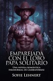 Emparejada con el Lobo Papá Solitario: Una novela romántica paranormal de cambiaformas (eBook, ePUB)