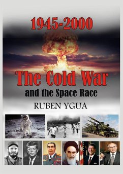 The Cold War and the Space Race (eBook, ePUB) - Ygua, Ruben The Cold War and the Space Race (eBook, ePUB) - Ygua, Ruben