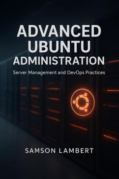 Cover Advanced Ubuntu Administration: Server Management and DevOps Practices (eBook, ePUB)