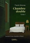 Chambre double - Tome I (eBook, ePUB) Chambre double - Tome I (eBook, ePUB)