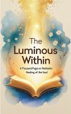 The Luminous Within A Thousand Pages on Meditative Healing of the Soul (eBook, ePUB)