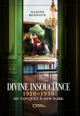 Divine insouciance 1920-1930 : du Touquet à New York (eBook, ePUB) Divine insouciance 1920-1930 : du Touquet à New York (eBook, ePUB)