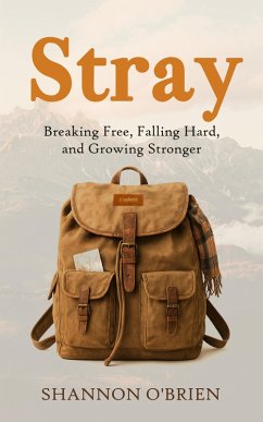 Cover Stray: Breaking Free, Falling Hard, Growing Stronger (eBook, ePUB)