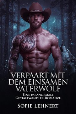Cover Verpaart Mit Dem Einsamen Vaterwolf: Eine paranormale Gestaltwandler-Romanze (eBook, ePUB)