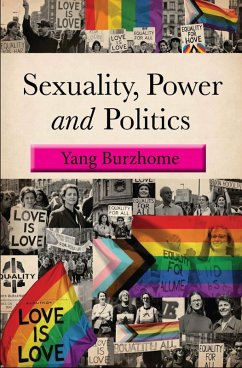 Sexuality, Power And Politics (eBook, ePUB) - Burzhome, Yang Sexuality, Power And Politics (eBook, ePUB) - Burzhome, Yang