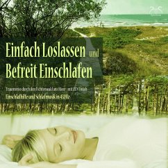 Einfach loslassen, befreit einschlafen - Traumreise durch den Fichtenwald ans Meer (MP3-Download) - Abrolat, Torsten