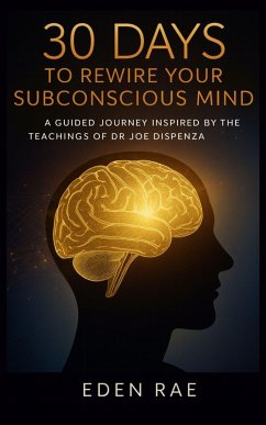 Cover 30 Days to Rewire Your Subconscious Mind: A Guided Journey Inspired by the Teachings of Dr Joe Dispenza (eBook, ePUB)