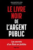Le livre noir de l'argent public (eBook, ePUB) Le livre noir de l'argent public (eBook, ePUB)