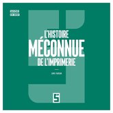 L'histoire méconnue de l'imprimerie (eBook, ePUB)