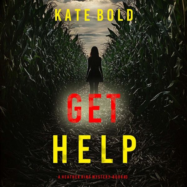 Get Help (A Heather King Suspense Thriller—Book Three) (MP3-Download)