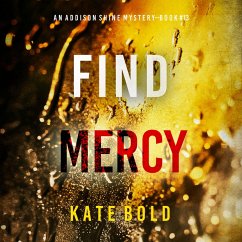 Cover Find Mercy (An Addison Shine FBI Suspense Thriller—Book 13) (MP3-Download)