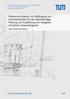 Cover Referenzarchitektur zur Befähigung von Industrierobotern für die selbstständige Planung und Ausführung von Aufgaben mit hohem Anwendungsmix (eBook, PDF)