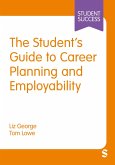 The Student's Guide to Career Planning and Employability (eBook, PDF) The Student's Guide to Career Planning and Employability (eBook, PDF)
