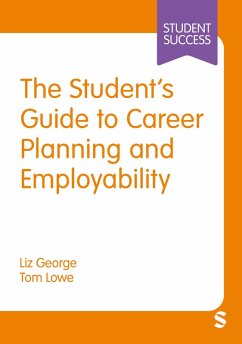 The Student's Guide to Career Planning and Employability (eBook, PDF) - George, Liz; Lowe, Tom