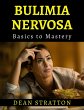 Bulimia Nervosa - Basics to Mastery... - Bild 1