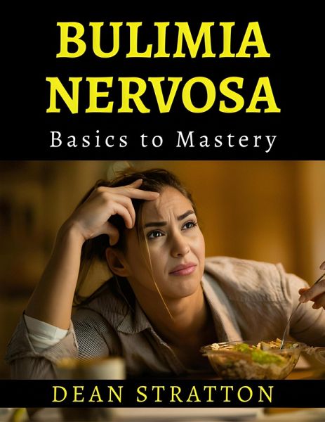 Bulimia Nervosa - Basics to Mastery (eBook, ePUB)
