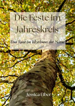 Die Feste im Jahreskreis (eBook, ePUB) - Eiber, Jessica