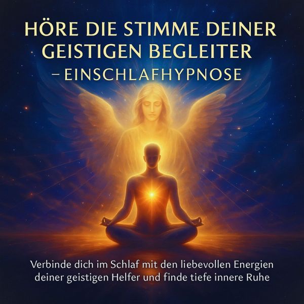 Höre die Stimme deiner geistigen Begleiter – Einschlafhypnose (MP3-Download) Höre die Stimme deiner geistigen Begleiter – Einschlafhypnose (MP3-Download)