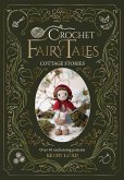 Crochet Fairy Tales: Cottage Stories (eBook, ePUB)