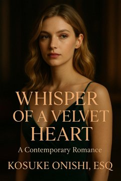 Whisper of a Velvet Heart (eBook, ePUB) - Onishi, Kosuke Whisper of a Velvet Heart (eBook, ePUB) - Onishi, Kosuke