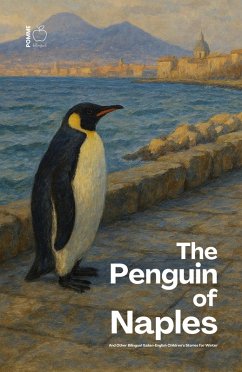 The Penguin of Naples And Other Bilingual Italian-English Children's Stories for Winter (eBook, ePUB) - Bilingual, Pomme