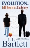 Evolution: Jeff Resnick's Backstory (Jeff Resnick's Personal Files, #1) (eBook, ePUB)