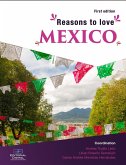 Reasons to Love Mexico (eBook, ePUB) Reasons to Love Mexico (eBook, ePUB)