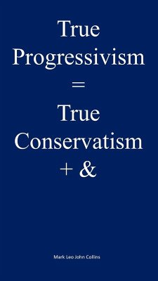 Cover True Progressivism = True Conservatism + & (eBook, ePUB)