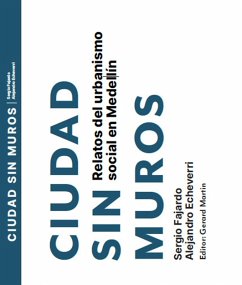 Cover Ciudad sin muros. Relatos del urbanismo social en Medellín (eBook, ePUB)