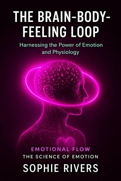 Cover The Brain-Body-Feeling Loop (Emotional Flow, #20) (eBook, ePUB)