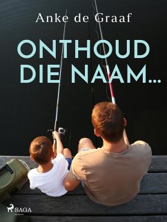 Onthoud die naam... (eBook, ePUB) - de Graaf, Anke