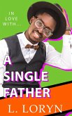 In Love With A Single Father (In Love With..., #1) (eBook, ePUB)