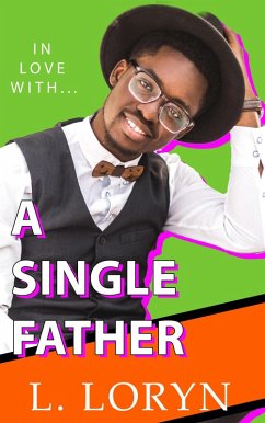 In Love With A Single Father (In Love With..., #1) (eBook, ePUB) - Loryn, L.