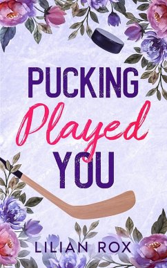 Pucking Played You (RavenFall Hockey Series, #1) (eBook, ePUB) - Rox, Lilian Pucking Played You (RavenFall Hockey Series, #1) (eBook, ePUB) - Rox, Lilian