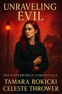Cover Unraveling Evil (The Otherworld Chronicles, #1) (eBook, ePUB)