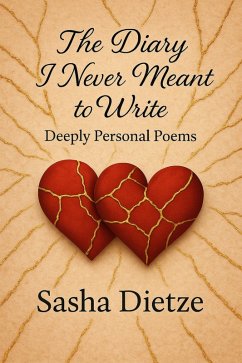 Cover The Diary I Never Meant to Write: Deeply Personal Poems (eBook, ePUB)