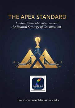 Cover The Apex Standard: Inertial Value Maximization and the Radical Strategy of Co-opetition (eBook, ePUB)