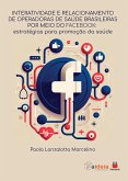 Interatividade e relacionamento de operadoras de saúde brasileiras por meio do facebook (eBook, ePUB)