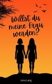 Willst du meine Frau werden ? (eBook, ePUB)