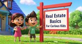 Real Estate Basics For Curious Kids (eBook, ePUB)