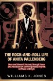 The Rock-and-Roll Life of Anita Pallenberg: How one Woman's Journey Through Fame and Addiction left an Unforgettable Imprint on Music and Style (eBook, ePUB)