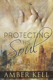 Protecting His Soul (eBook, ePUB)