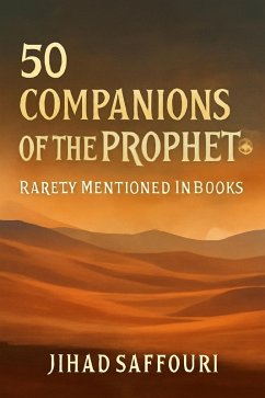 Cover 50 Companions of the Prophet ¿ Rarely Mentioned in Books (eBook, ePUB)