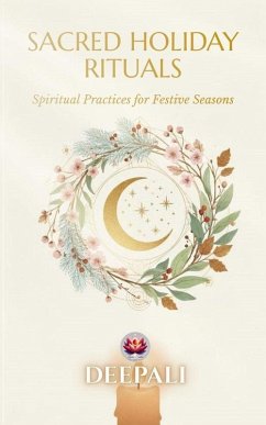 Cover Sacred Holiday Rituals: Spiritual Practices for Festive Seasons (eBook, ePUB)