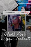 Confessions of the Only Black Girl in Your Cohort: Volume 1 (Confessions of..., #1) (eBook, ePUB) Confessions of the Only Black Girl in Your Cohort: Volume 1 (Confessions of..., #1) (eBook, ePUB)