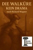 Die Walküre - Kein Drama nach Richard Wagner (eBook, ePUB)